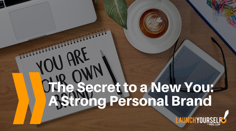 The Secret to a New You: A Strong Personal Brand 