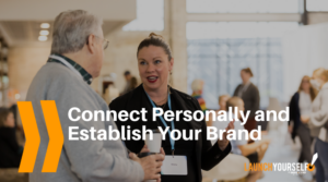 Connect Personally and Establish Your Brand